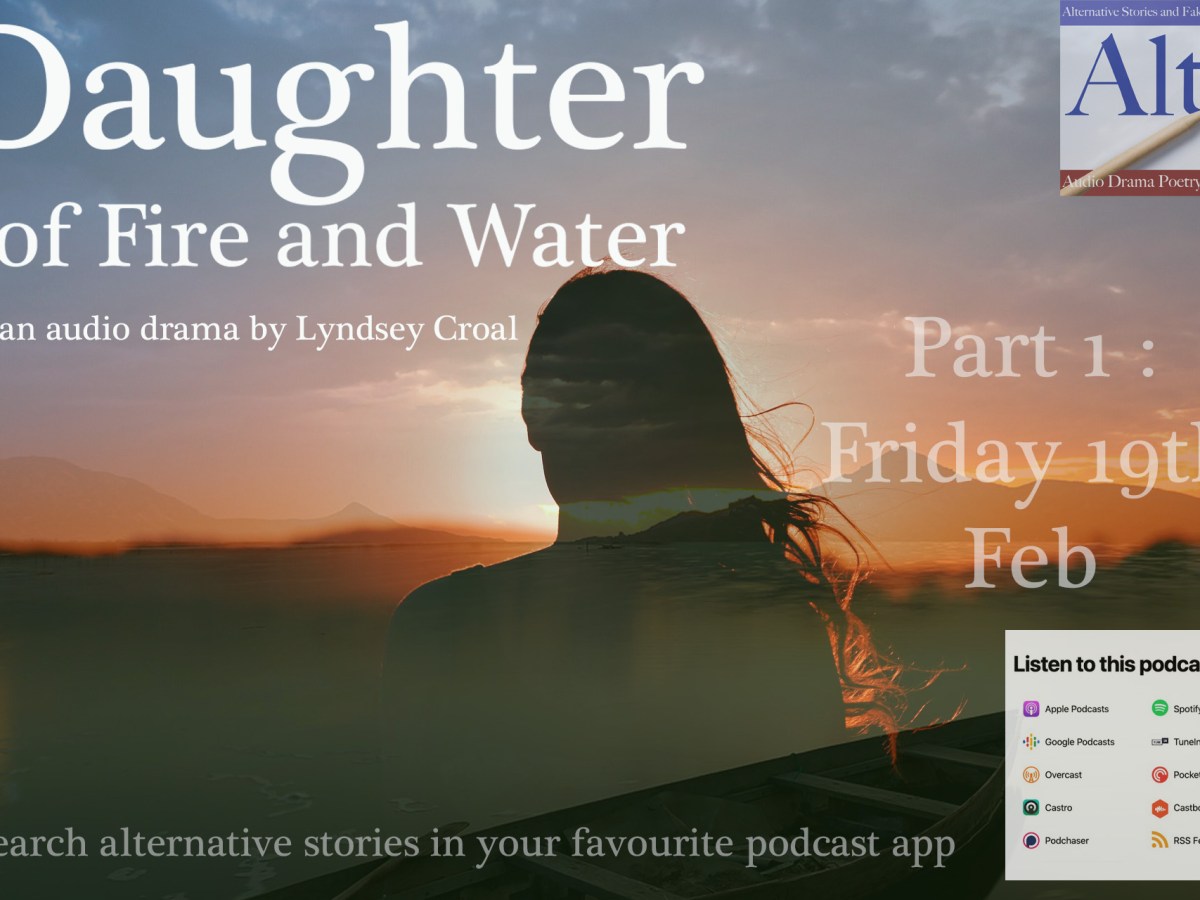 News: Debut Audio Drama – Daughter of Fire and&nbsp;Water